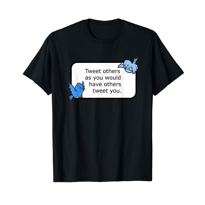 Adorable TWEET OTHERS AS YOU WOULD Blue Birds Advise Golden Rule T-Shirt - Tees.Design.png