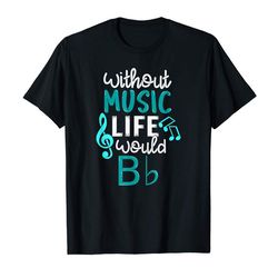 adorable without music life would b flat - melody rhythm t-shirt t-shirt