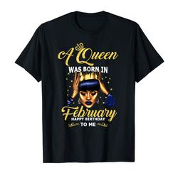 buy a queen was born in february funny gift t shirt