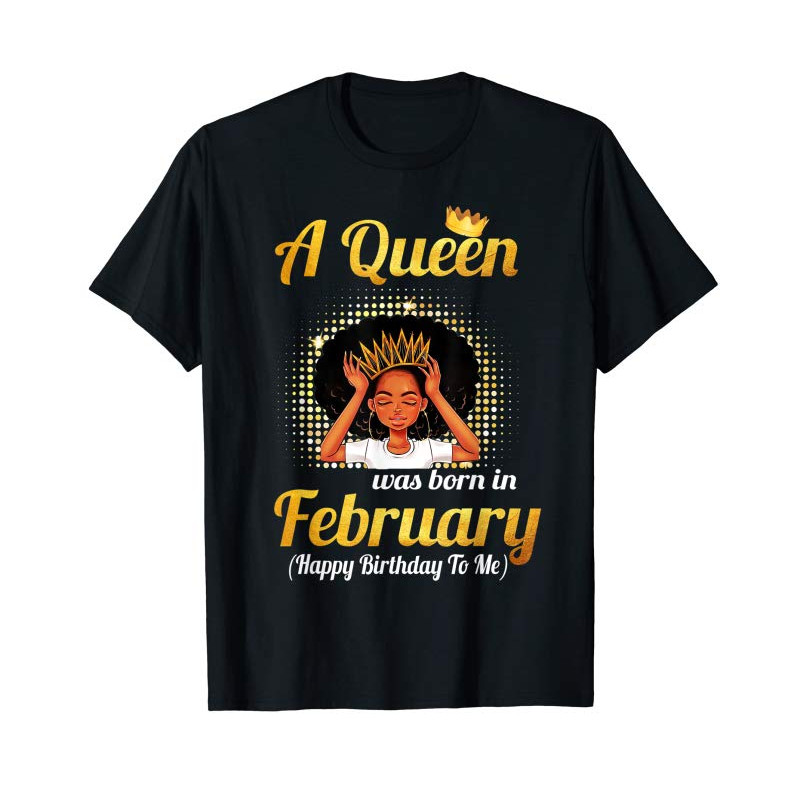 Buy A Queen Was Born In February T-shirt February Queen Birthday - Tees.Design.png
