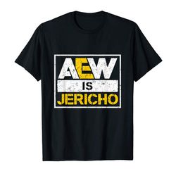 buy aew-is-jericho t-shirt