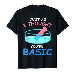 Buy Basic Litmus Test STEM Funny Chemistry Gift For Teacher T-Shirt