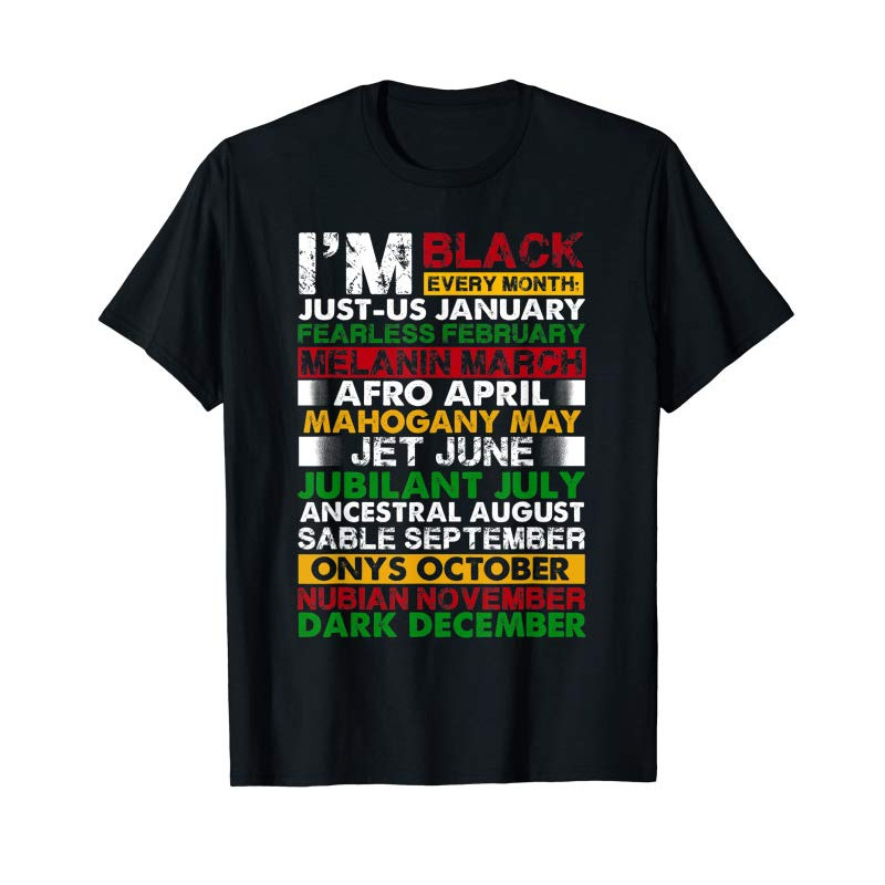 Buy Black History Month T-shirt I'm Black Every Month Women Gift T-Shirt - Tees.Design.png