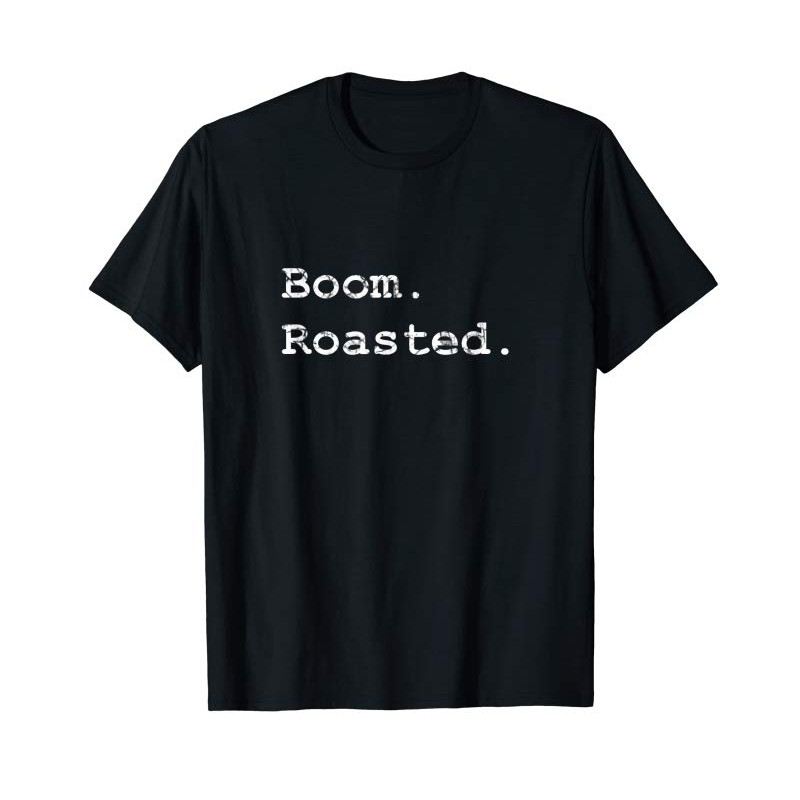 Buy Boom Roasted T-Shirt - Tees.Design.png