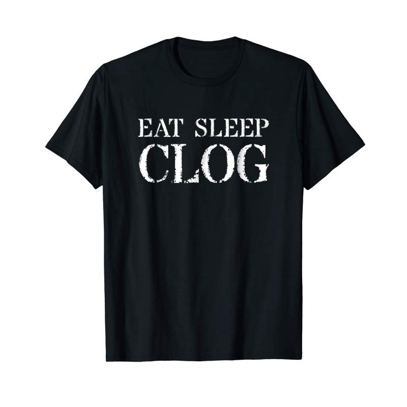 Buy Clogging T Shirt Gift For Cloggers Eat Sleep Clog - Tees.Design.png