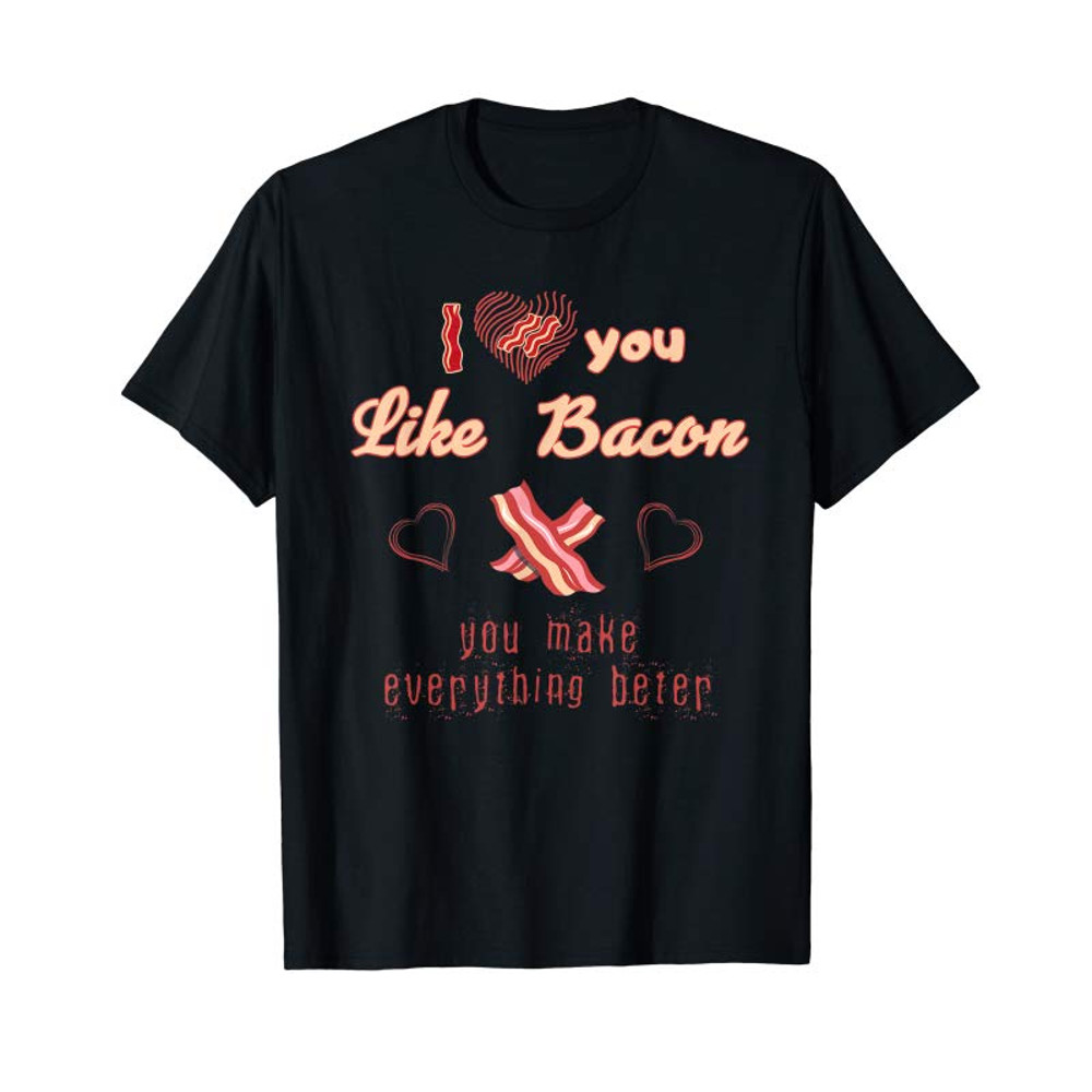 Buy Cute Romantic Valentines Day Funny Bacon Gift For Her Him T-Shirt - Tees.Design.png