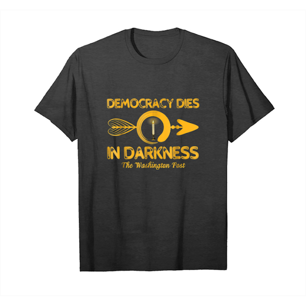 Buy Democracy Dies In Darkness T Shirt Unisex T-Shirt - Tees.Design.png