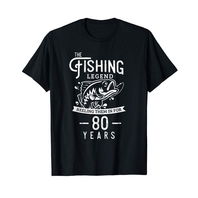 Buy Fishing Legend 80 Years Old Birthday Gift For Fisherman T-Shirt - Tees.Design.png