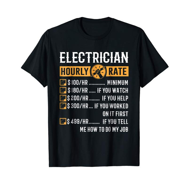 Buy Funny Electrician Gifts - Electrician Hourly Rate T-Shirt - Tees.Design.png