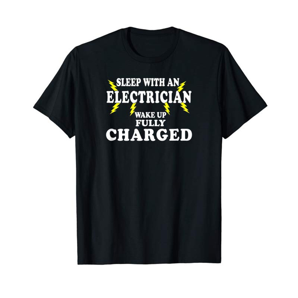 Buy Funny Electrician T Shirt Sleep With An Electrician - Tees.Design.png