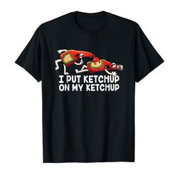 buy funny i put ketchup on my ketchup t-shirt animated ketchup