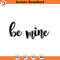 SVG197-Be Mine SVG, Valentines Day, svg, png, dxf, jpeg, Digital Download, Cut File, Cricut, Silhouette.jpg