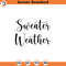 SVG1023-sweater weather svg, fall svg, winter svg, autumn svg, sweater svg, thanksgiving svg, cricut svg, silhouette cut file, hand lettered svg 1.jpg