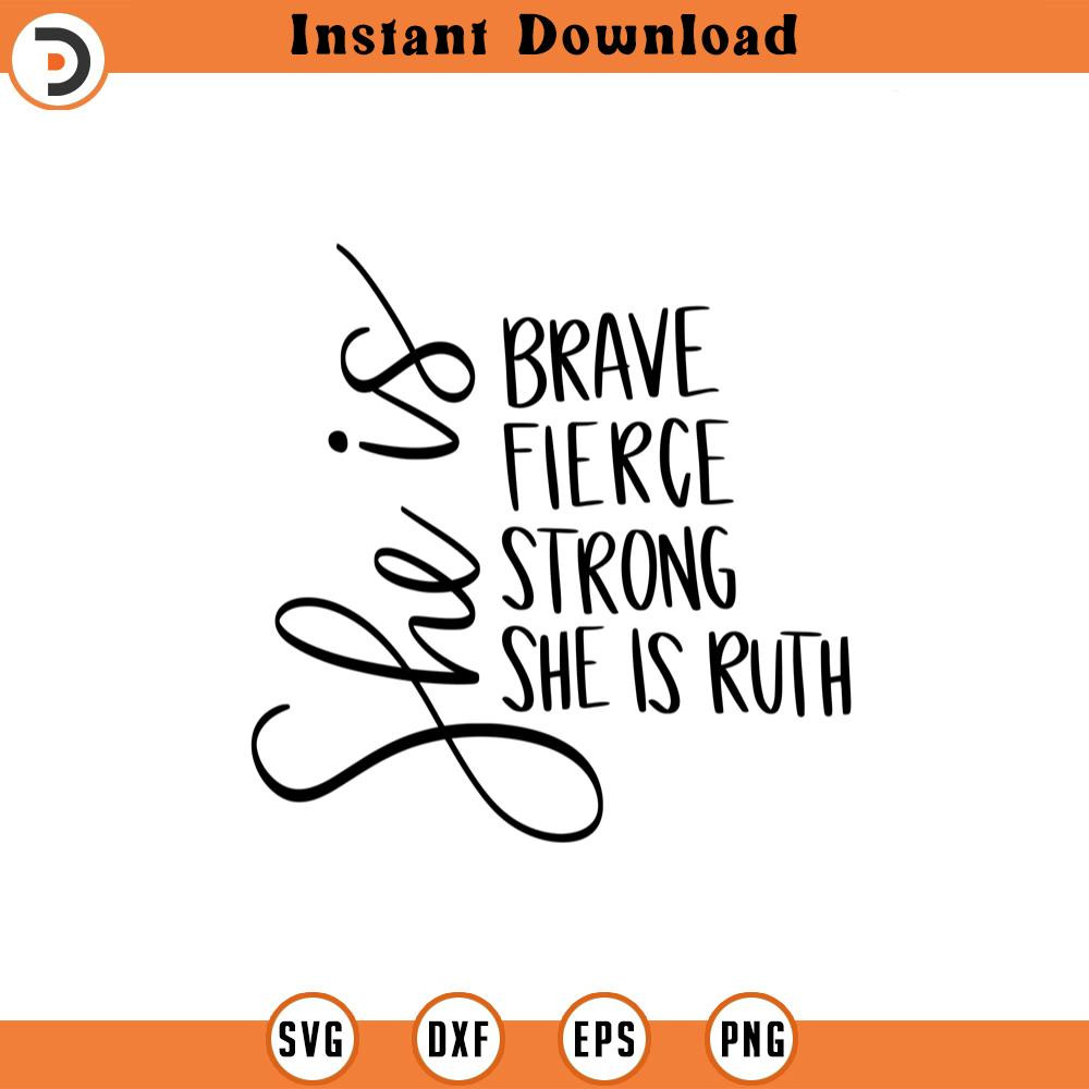 SVG1210-Custom Order - She Is Ruth SVG, Strong SVG, Fierce SVG, Brave svg, Full of Fire svg, Women Empowerment svg, Feminism svg, Cut File Cricut.jpg