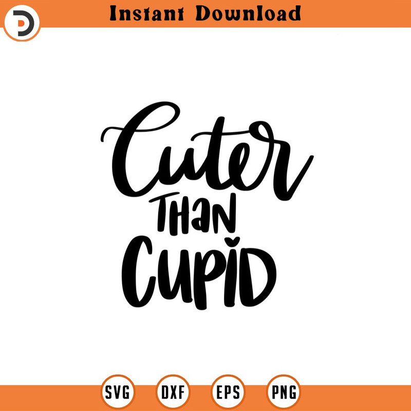 SVG1219-Cuter Than Cupid SVG, Happy Valentine's Day SVG , Valentine Onesie svg, Cute Valentines svg, Valentine Gift, Hand written, Cut File Cricut.jpg.jpg