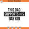 SVG1222-Dad Supports Gay Kid svg, LGBT Ally SVG, Gay Ally svg, Supportive Dad svg, Gay Pride Ally Shirt svg, Gay Parade Outfit, Cut Files for Cricut.jpg