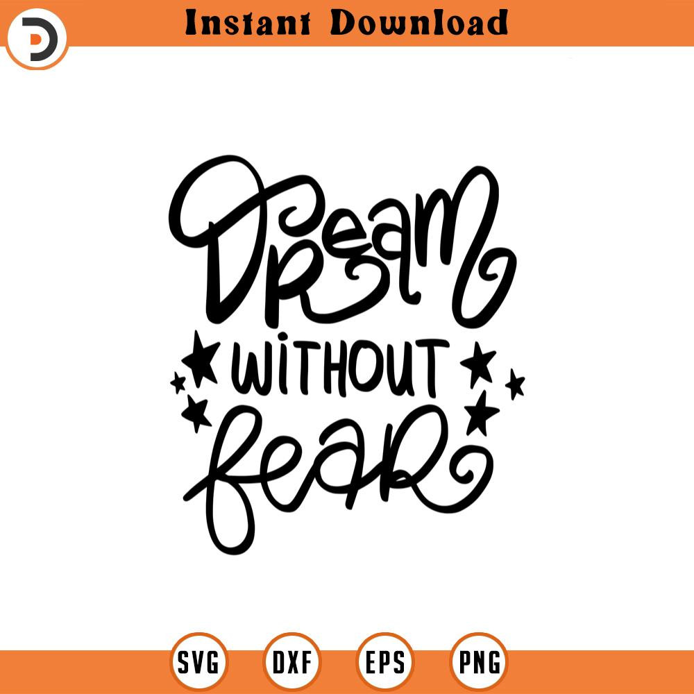 SVG1240-Dream Without Fear SVG, Self Love, Self Care, Positive Quote, Inspirational Quote, Motivational, Hand-lettered Quote Svg, Cricut Cut File.jpg
