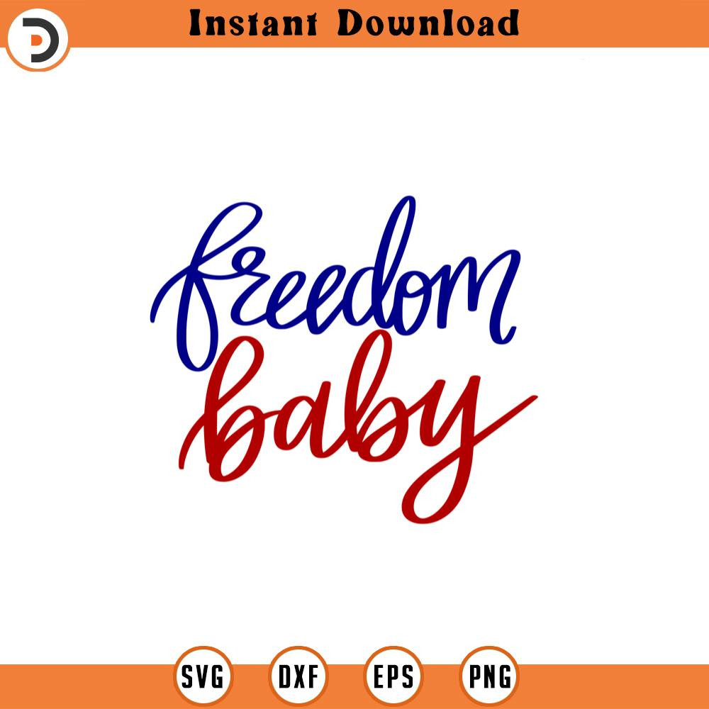 SVG1277-Freedom Baby SVG, 4th of July SVG, July 4th svg, Fourth of July svg, USA Flag svg, America svg, Independence Day Shirt, Cut File Cricut.jpg