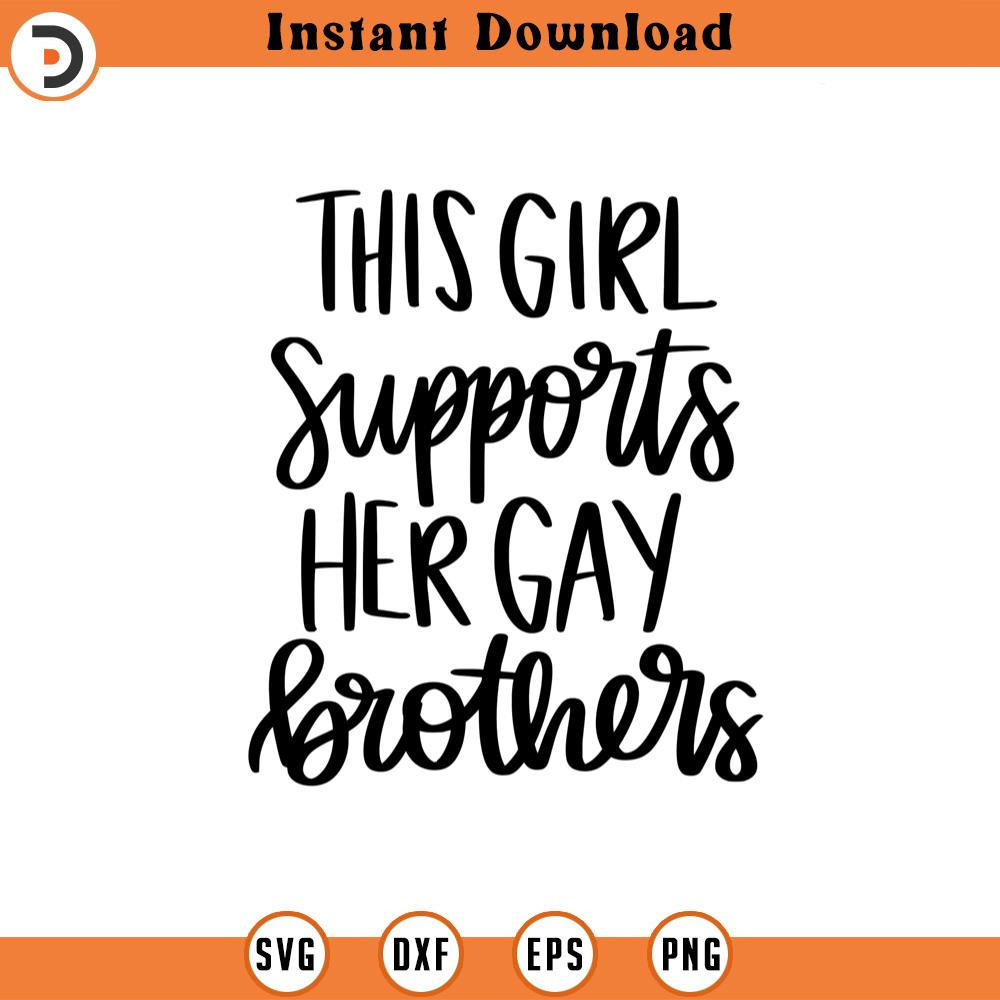 SVG1297-Girl Supports Gay Brothers svg, LGBT Ally SVG, Gay Ally svg, Supportive Brother, Gay Pride Ally Shirt svg,Gay Parade Outfit,Cricut Cut Files.jpg