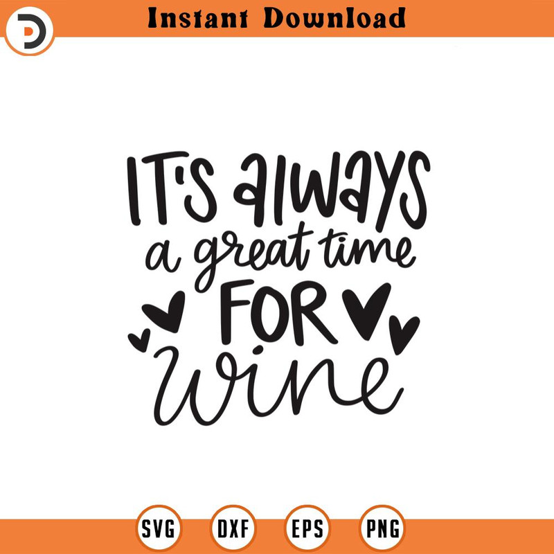 SVG1317-Great Time for Wine SVG, Wine SVG, Wine Quotes SVG, Wine Lover svg, Hand-lettered quotes, Cut File Cricut, Silhouette.jpg