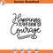SVG1324-Happiness is a Form of Courage SVG, Positive Quotes svg, Self Love svg, Self Care, Inspirational Quote svg, Hand-lettered, Cricut Cut File.jpg