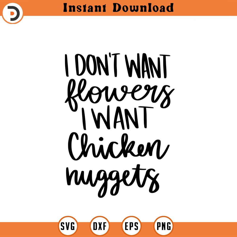 SVG1384-I Dont Want Flowers I Want Nuggets SVG, Valentines SVG, Valentines Baby Shirt svg, Valentine Shirt svg, Cute Valentines svg,Cut File Cricut,.jpg