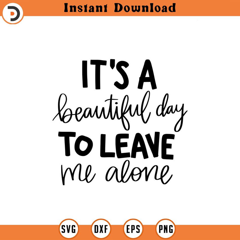 SVG1405-Leave Me Alone SVG, Sarcastic SVG, Sarcasm svg, Humorous svg,Funny svg, Hand-lettered svg, Mean svg, Cut File for Cricut, Silhouette.jpg