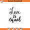 SVG1426-Love Is Equal SVG, LGBTQ SVG, Gay svg, Pride svg, Rainbow svg, Gay Pride Shirt svg, Gay Festival Outfit svg, Cut Files Cricut, Silhouette.jpg