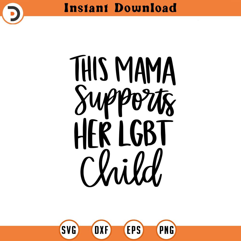 SVG1446-Mama Supports LGBT Child svg, LGBT Ally SVG, Gay Ally svg, Mom Life svg, Gay Pride Ally Shirt svg, Gay Parade Outfit,Cut Files for Cricut.jpg