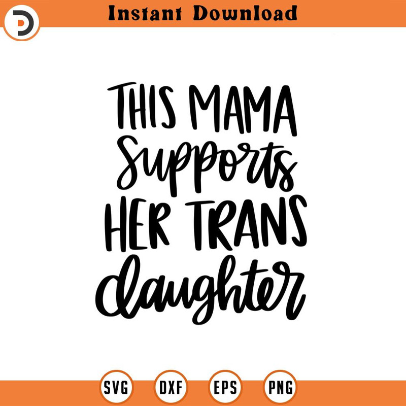 SVG1450-Mama Supports Trans Daughter svg, LGBT Ally SVG, Gay Ally svg, Mom Life svg,Gay Pride Ally Shirt svg, Gay Parade Outfit,Cut Files for Cricut.jpg