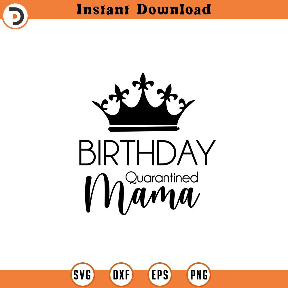 SVG1467-Mom Quarantine Birthday SVG, Mom quarantined 2020 svg, Mom Quarantine Shirt, Mom Quarantine Gift, Mom Quarantine SVG, Cut File for Cricut.jpg