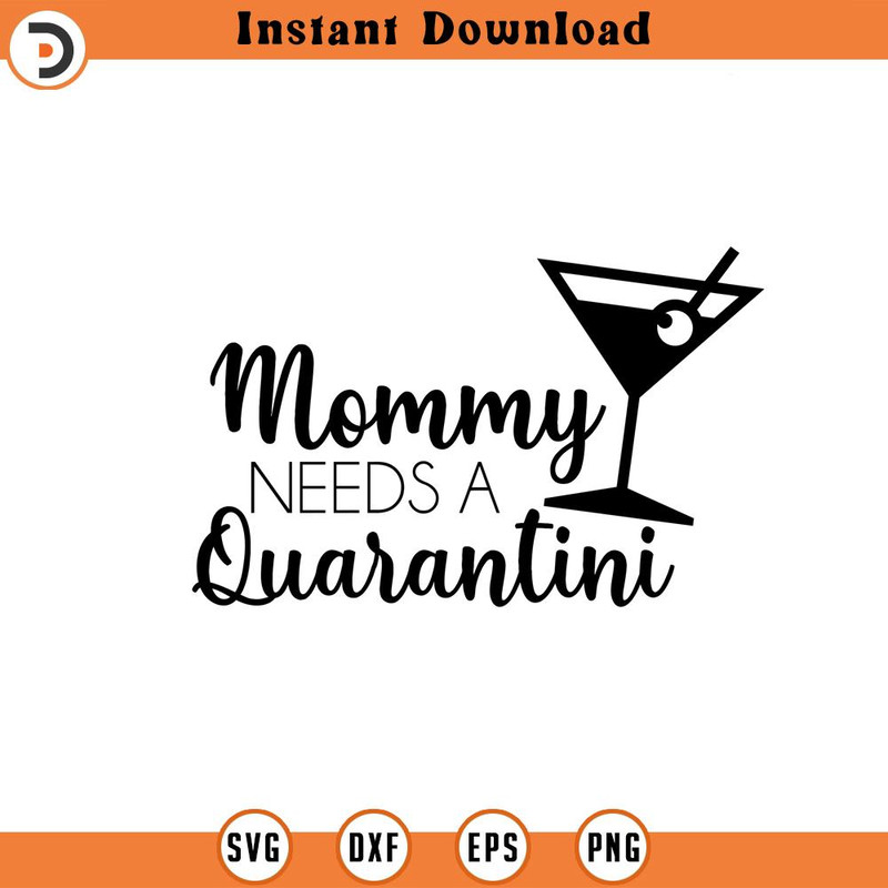 SVG1470-Mommy Needs A Quarantini svg, Social distancing SVG PNG EPS Jpeg, Quarantine, Toilet Paper Crisis, introvert, cut file for cricut silhouette.jpg