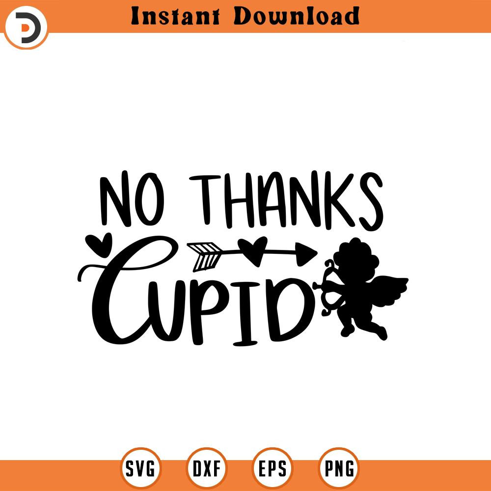 SVG1490-No Thanks Cupid SVG, Anti-Valentine SVG, Valentine's Day Shirts svg, Funny Valentine svg, Valentine Gift, Single svg, Cut File for Cricut.jpg