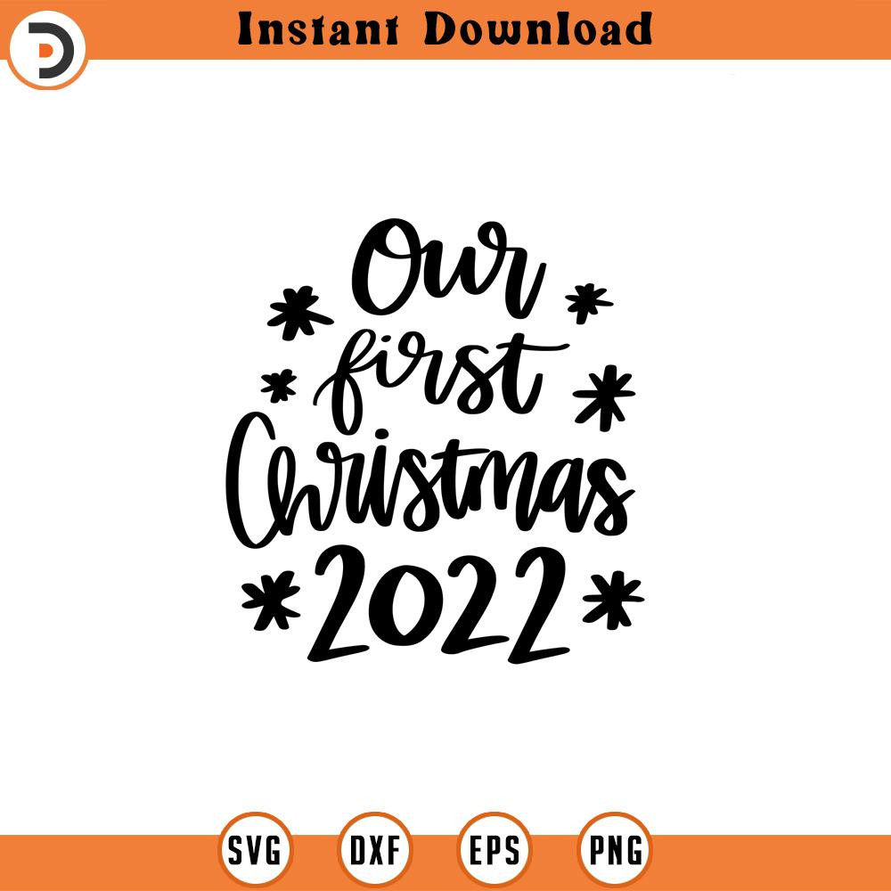 SVG1498-Our First Christmas 2022 SVG, Christmas Family Shirts SVG, Christmas Sign svg, Winter SVG, Christmas svg, Cricut Cut File, Silhouette.jpg