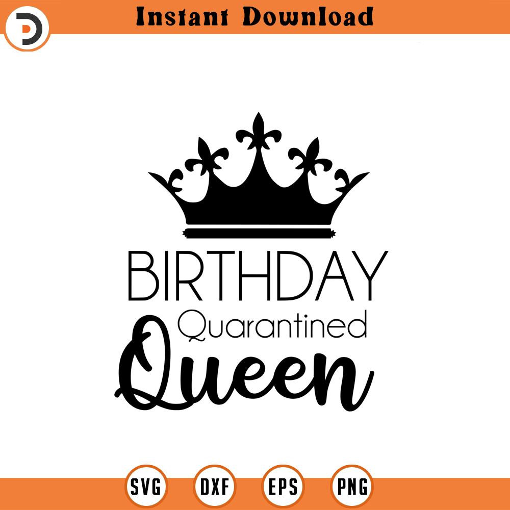 SVG1525-Quarantined Birthday Queen, SVG PNG EPS Jpeg, Instant Download, Social Distancing, Toilet Paper Crisis, Virus, Pandemic, Cut File for Cricut.jpg