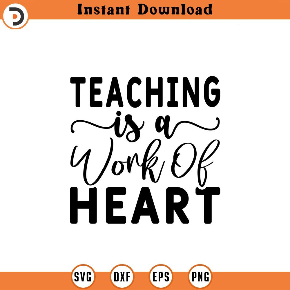 SVG1597-Teaching is a Work of Heart SVG, Teacher svg, Back to School Svg, School Svg, School Shirt svg, Teacher Shirts Svg, Cut File Cricut,.jpg