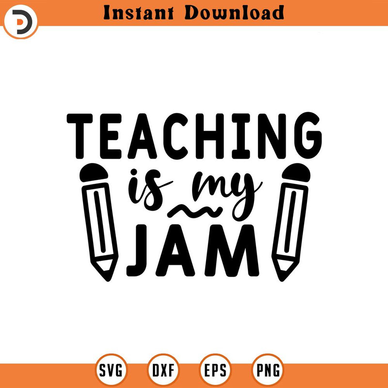 SVG1599-Teaching is my Jam SVG,Teacher svg, Back to School Svg, School Svg, School Shirt svg, Teacher Shirts Svg,Gift for Teachers, Cut File Cricut,.jpg