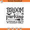 SVG1692-Broom Parking Happy Halloween SVG,, Ghost svg, Halloween Quote svg, Ghost Vibes svg, Halloween Vibes svg, Cut Files Cricut, Silhouette.jpg