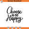 SVG1700-Choose To Be Happy SVG, Positive Quote SVG, Self Love svg, Self Care svg, Inspirational Quote, Motivational, Hand-lettered,Cricut Cut File.jpg