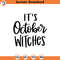 SVG1798-It's October Witches SVG, Halloween SVG, Witch Svg, Ghost, Witch Shirt SVG, Halloween Costume Svg, Hand lettered quotes, Cricut Cut Files.jpg