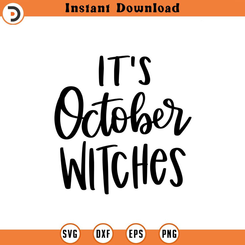 SVG1798-It's October Witches SVG, Halloween SVG, Witch Svg, Ghost, Witch Shirt SVG, Halloween Costume Svg, Hand lettered quotes, Cricut Cut Files.jpg