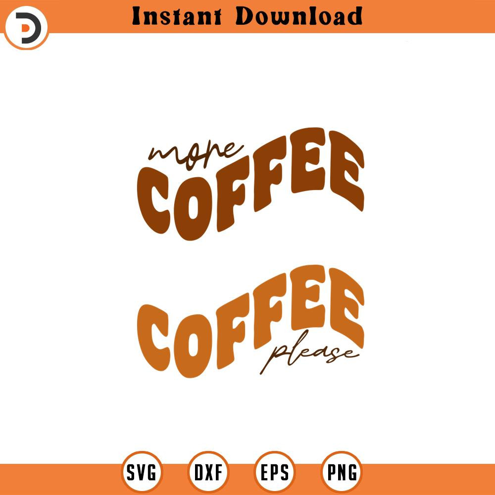 SVG1851-More Coffee Please SVG, Retro Coffee SVG, Coffee Stacked SVG, Coffee Lover, Coffee Mug Svg, Coffee Cup svg, Cut File Cricut, Silhouette.jpg