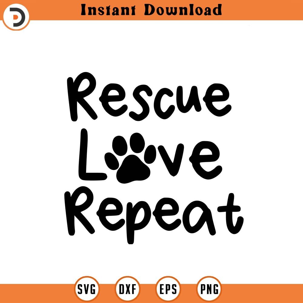 SVG1893-Rescue Love Repeat SVG, Dog Mom SVG, Dog Mama svg, Rescue Mom SVG, Pet Mom svg, Dog lover svg, Fur mama svg, Cut File Cricut, Silhouette.jpg