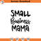 SVG1909-Small Business Mama SVG, Business Mama SVG, Business Woman SVG, Boss Lady, Crafter svg, Mom Life svg, Blessed Mom svg, Cricut Cut Files.jpg