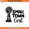 SVG1910-Small Town Girl SVG, Mom Shirt SVG, Texas Girl Svg, Southern Svg, Girl Power Svg, Southern Saying, Texas Shirt svg, Cut File for Cricut.jpg