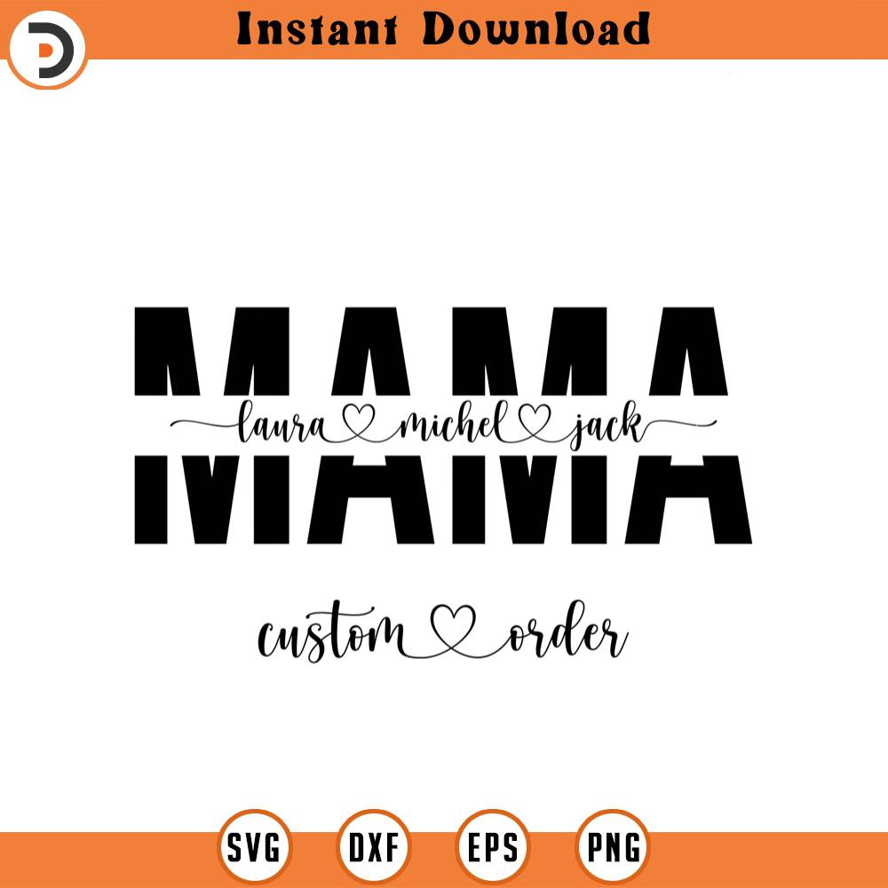 SVG2097-Custom Mama Svg, Personalized Mama Shirt Svg, Mama Split Monogram, Mother's Day, Mama with Names Cut File Cricut, Png Pdf, Vector.jpg