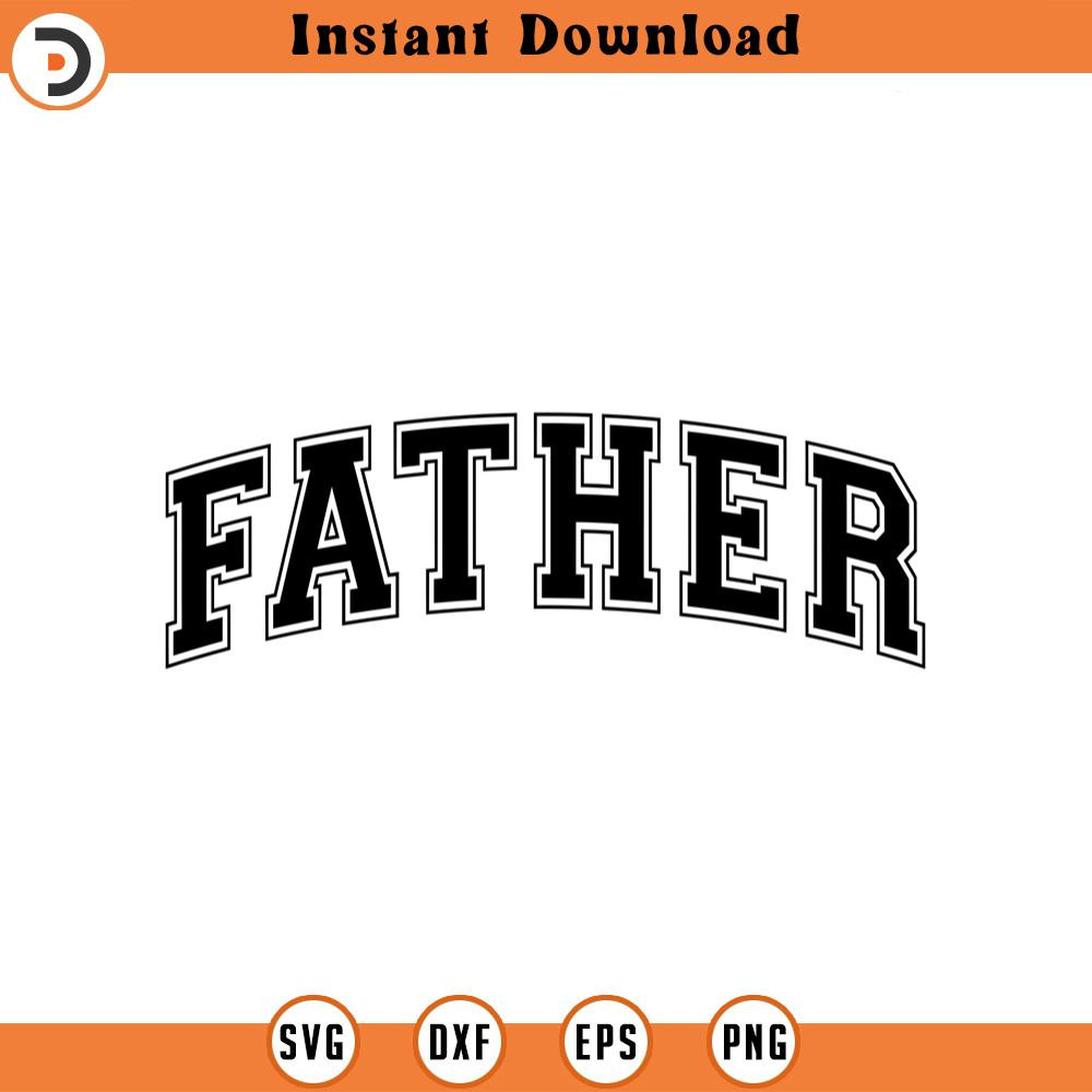 SVG2116-Father Svg, Father Varsity Svg, Dad Life, Father Png, Father Shirt, Jersey Font, Father's Day Cut File Cricut, Png Pdf, Vector, Sticker.jpg