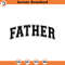 SVG2116-Father Svg, Father Varsity Svg, Dad Life, Father Png, Father Shirt, Jersey Font, Father's Day Cut File Cricut, Png Pdf, Vector, Sticker.jpg