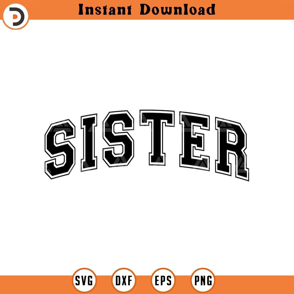 SVG2389-Sister Svg, Sister Varsity Svg, Sister Life, Sister Png, Sister Shirt, Jersey Font Cut File Cricut, Png Pdf Eps, Vector, Vinyl, Sticker.jpg