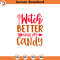 SVG2461-Witch Better Have My Candy SVG, Halloween Svg, Fall Svg, Fall PNG, Autumn Svg, Halloween Saying SVG, Halloween Cut File, Halloween Quote.jpg